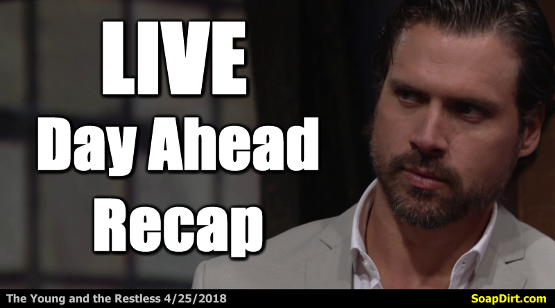 Young and the Restless Live Day Ahead Recap 4/25/2018