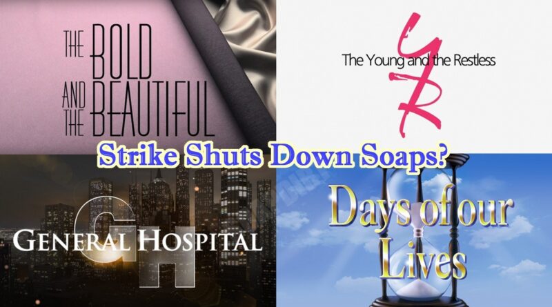 General Hospital - Bold and the Beautiful - Young and the Restless - Days of our Lives - soap opera strike