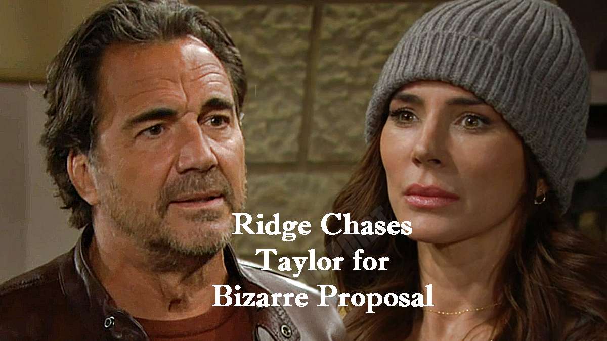 Ridge Runs Down Taylor for Bizarre Proposal on 'Bold and the Beautiful